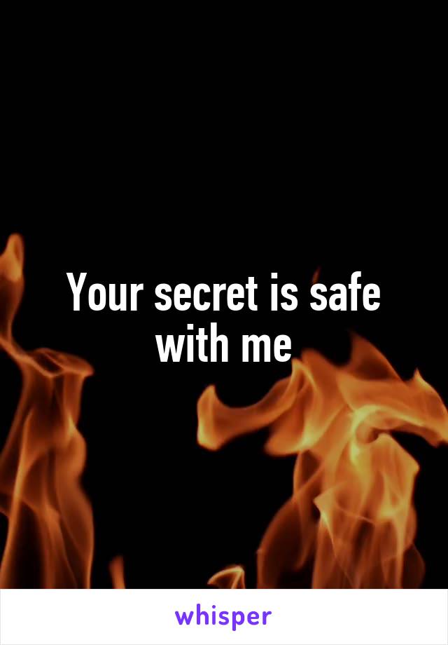 Your secret is safe with me