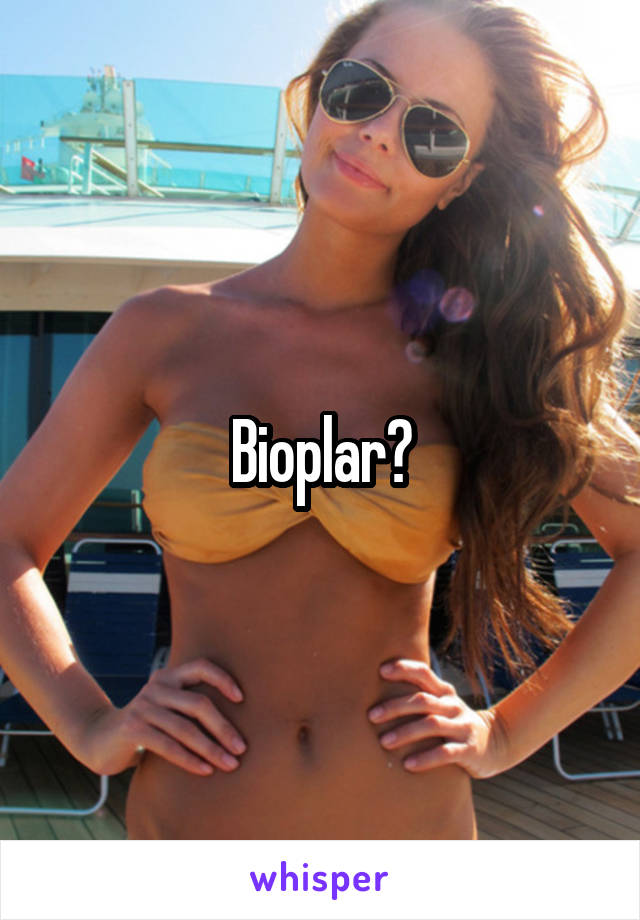 Bioplar?