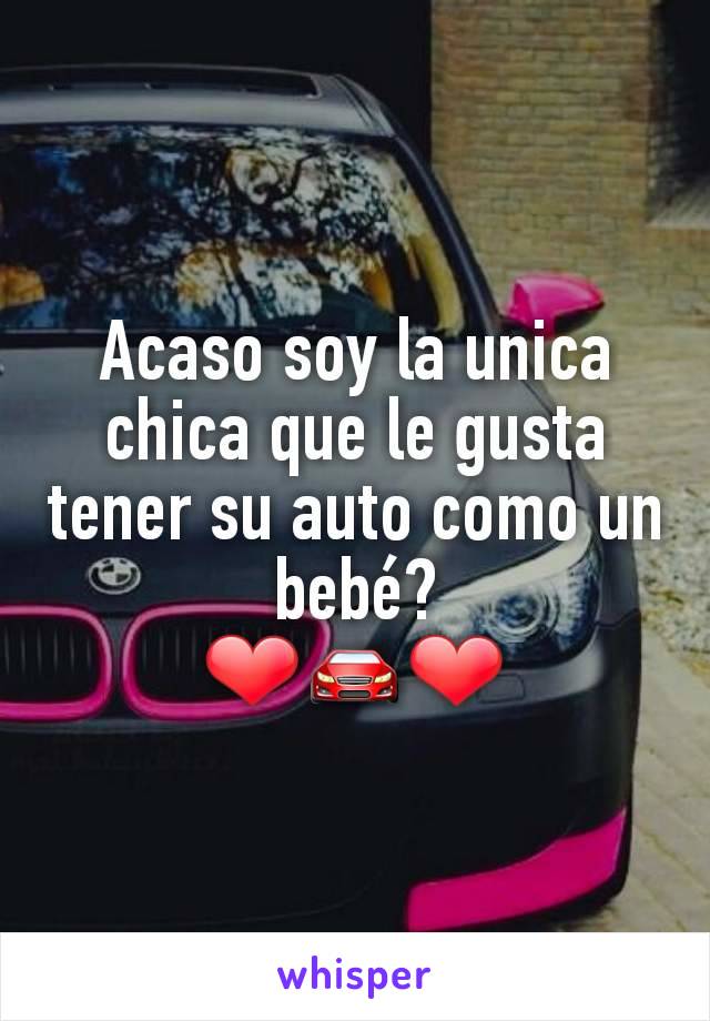 Acaso soy la unica chica que le gusta tener su auto como un bebé?
❤🚘❤