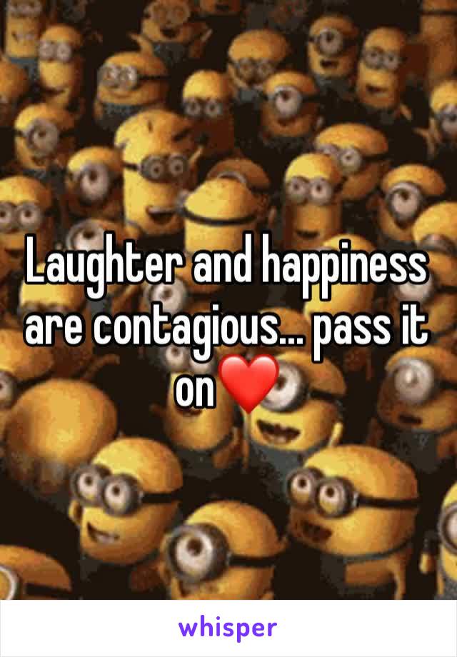 Laughter and happiness are contagious... pass it on❤️