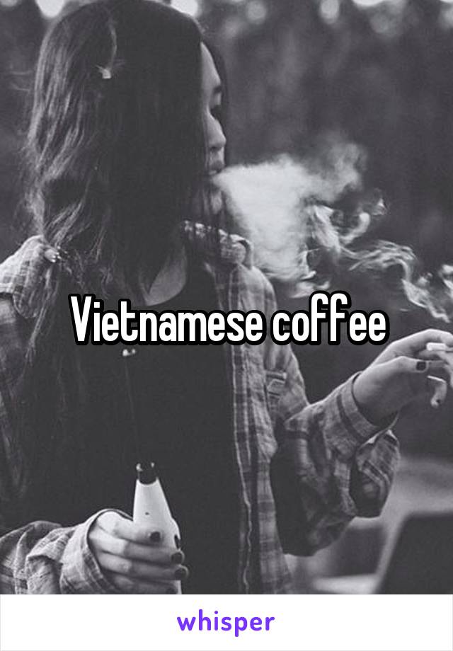 Vietnamese coffee