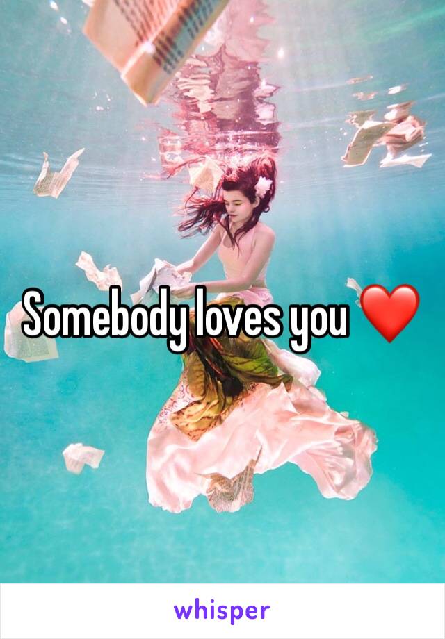 Somebody loves you ❤️ 