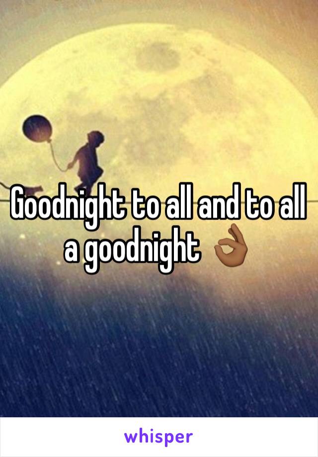 Goodnight to all and to all a goodnight 👌🏾