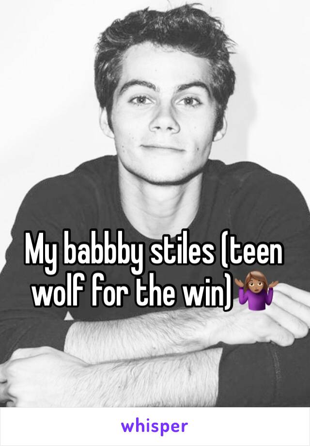 My babbby stiles (teen wolf for the win)🤷🏽‍♀️