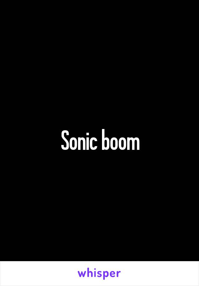 Sonic boom