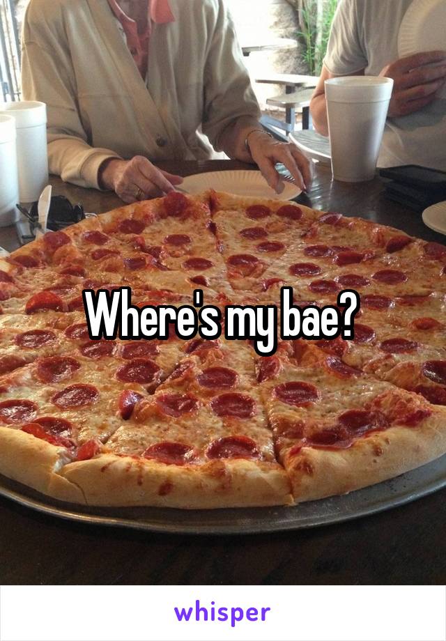 Where's my bae? 