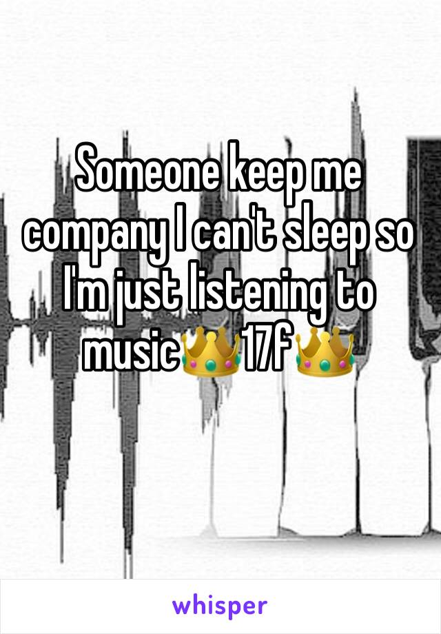 Someone keep me company I can't sleep so I'm just listening to music👑17f👑