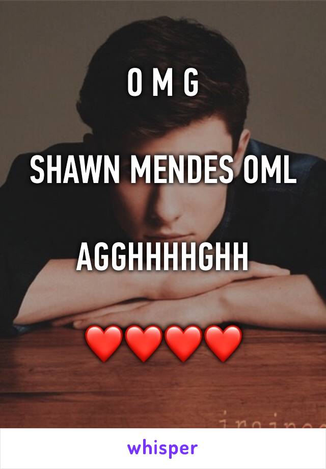 O M G

SHAWN MENDES OML 

AGGHHHHGHH 

❤️❤️❤️❤️