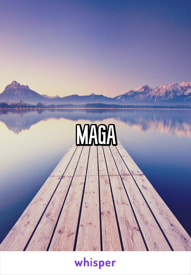 MAGA