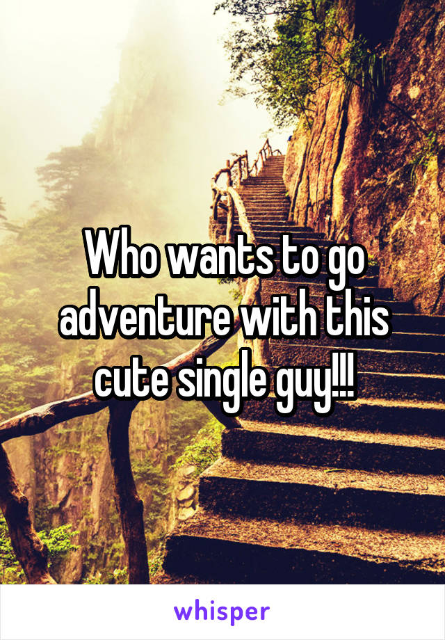 Who wants to go adventure with this cute single guy!!!