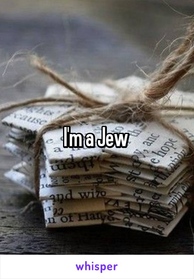 I'm a Jew 
