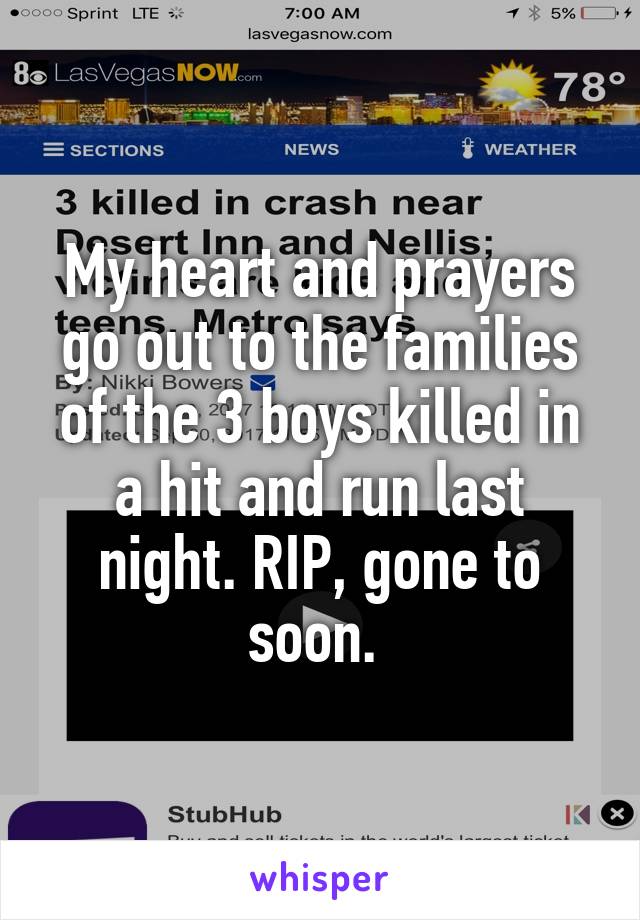 My heart and prayers go out to the families of the 3 boys killed in a hit and run last night. RIP, gone to soon. 