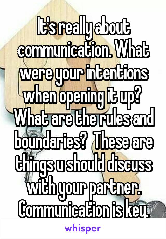 It's really about communication. What were your intentions when opening it up?  What are the rules and boundaries?  These are things u should discuss with your partner. Communication is key.