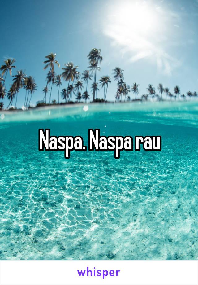 Naspa. Naspa rau