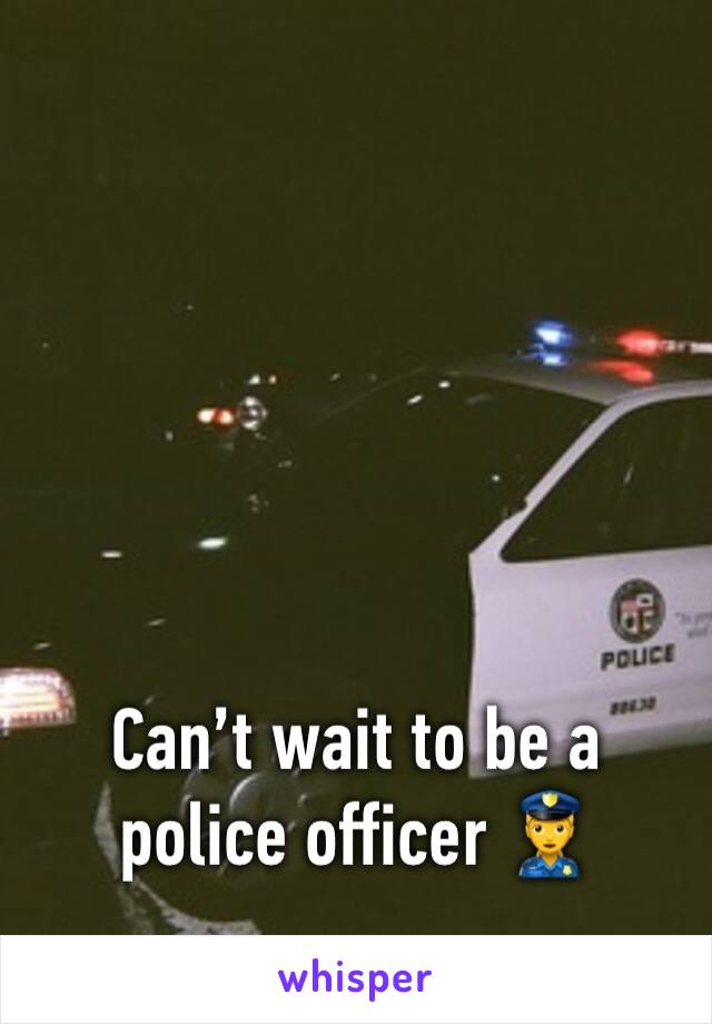 Can’t wait to be a police officer 👮‍♀️  