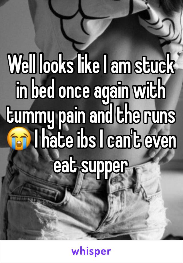 Well looks like I am stuck in bed once again with tummy pain and the runs 😭 I hate ibs I can't even eat supper 