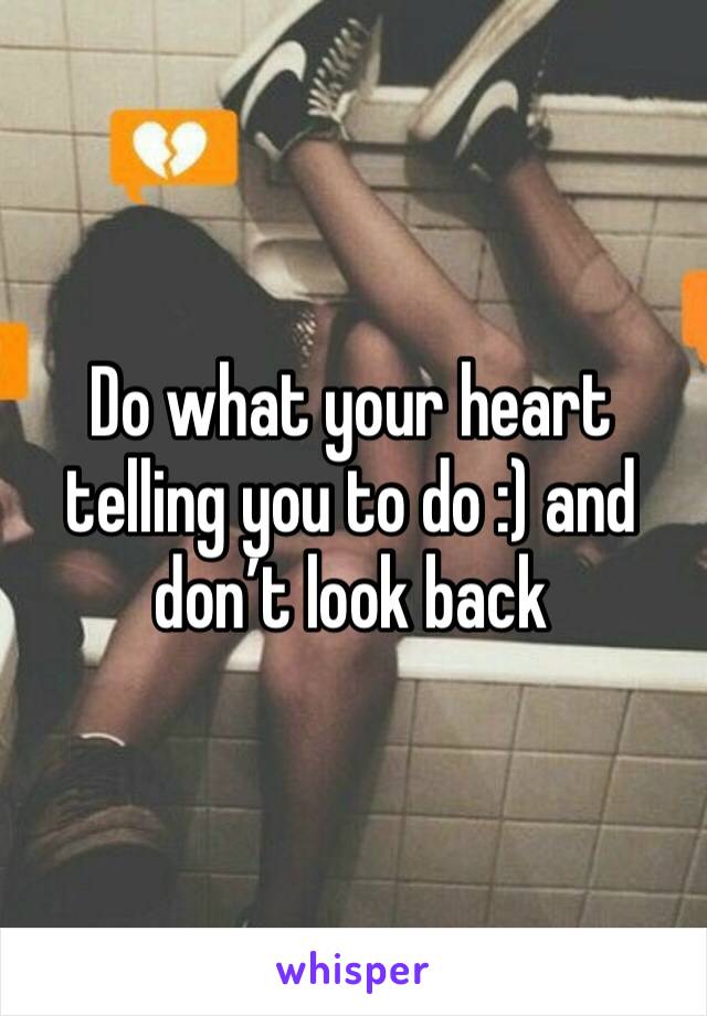 Do what your heart telling you to do :) and don’t look back 