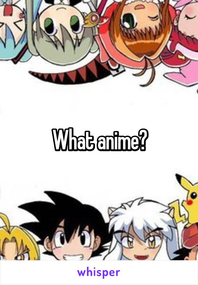 What anime?