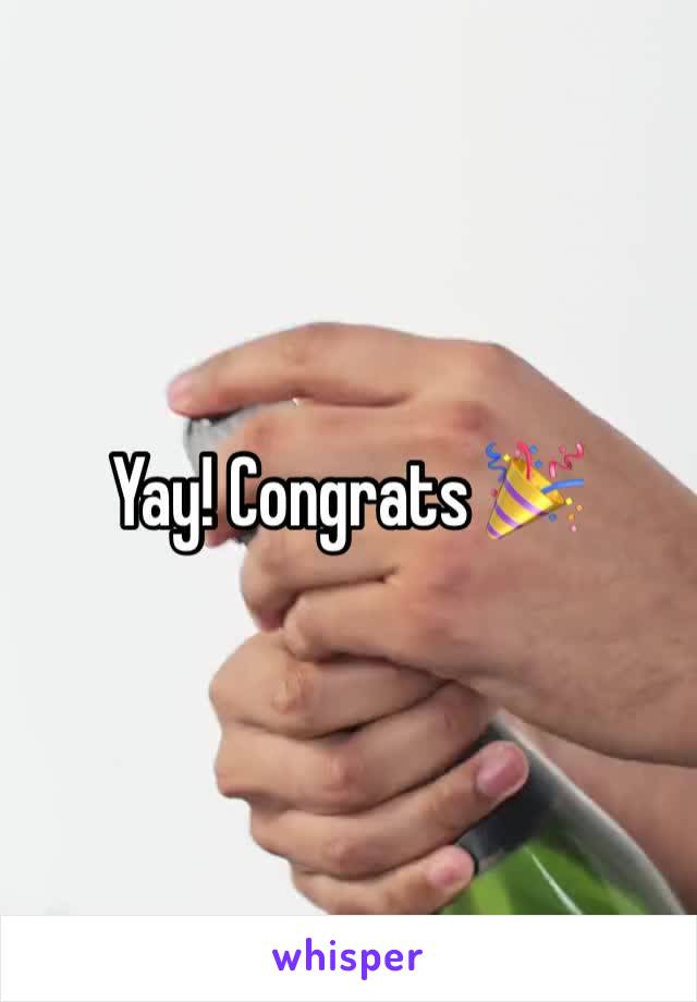 Yay! Congrats 🎉