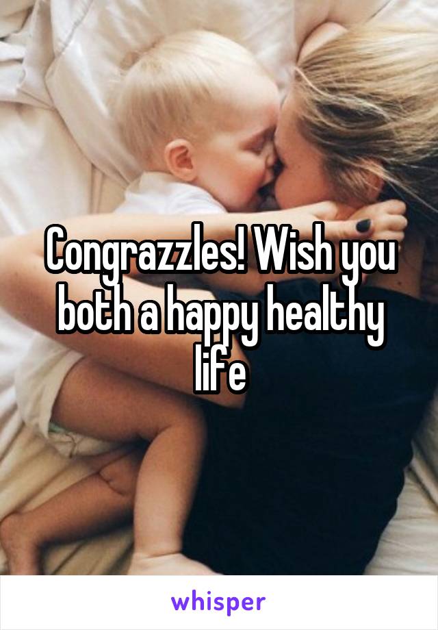 Congrazzles! Wish you both a happy healthy life