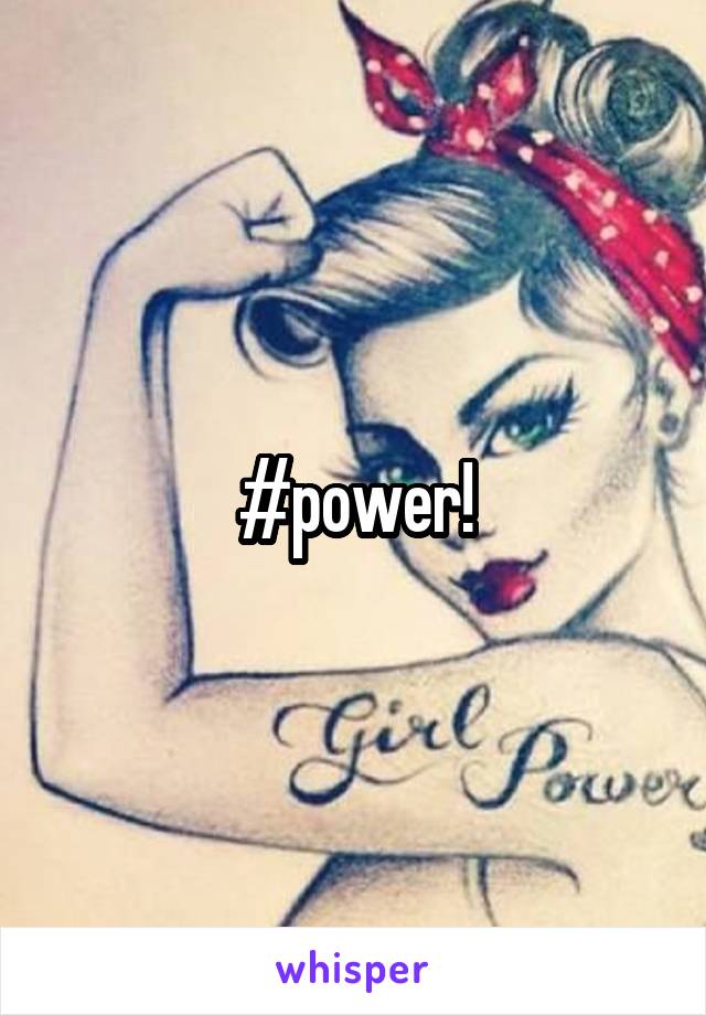 #power!