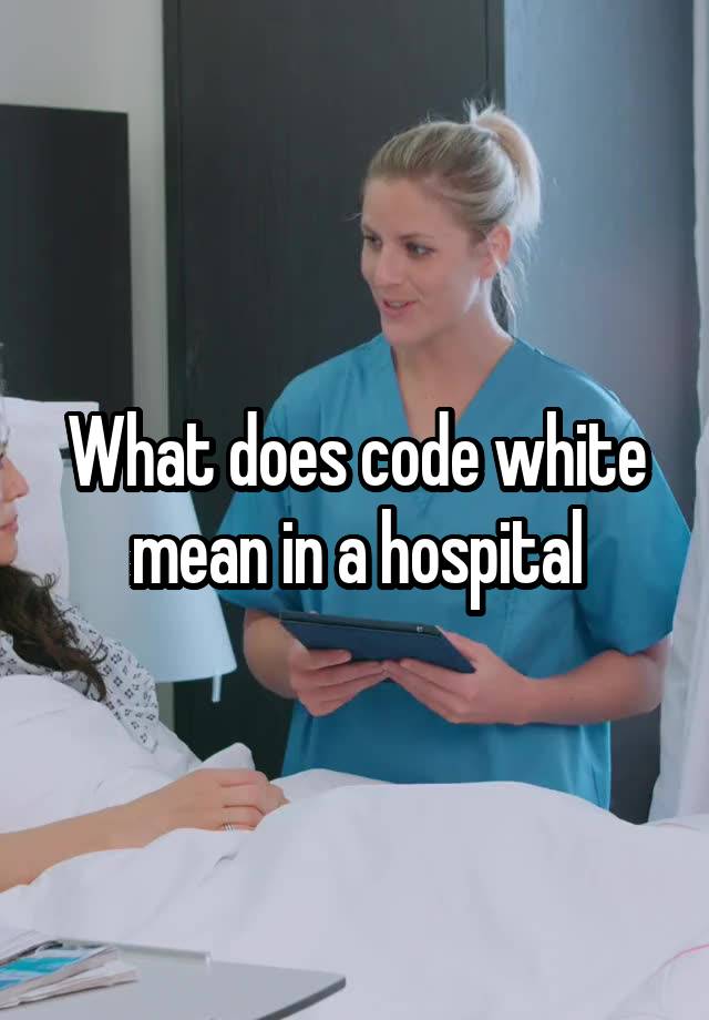 what-does-code-white-mean-in-a-hospital