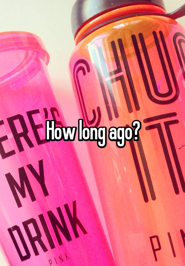 how-long-ago