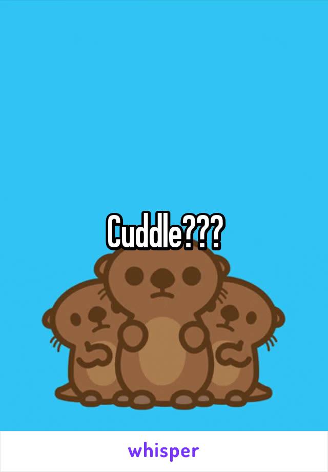 Cuddle???