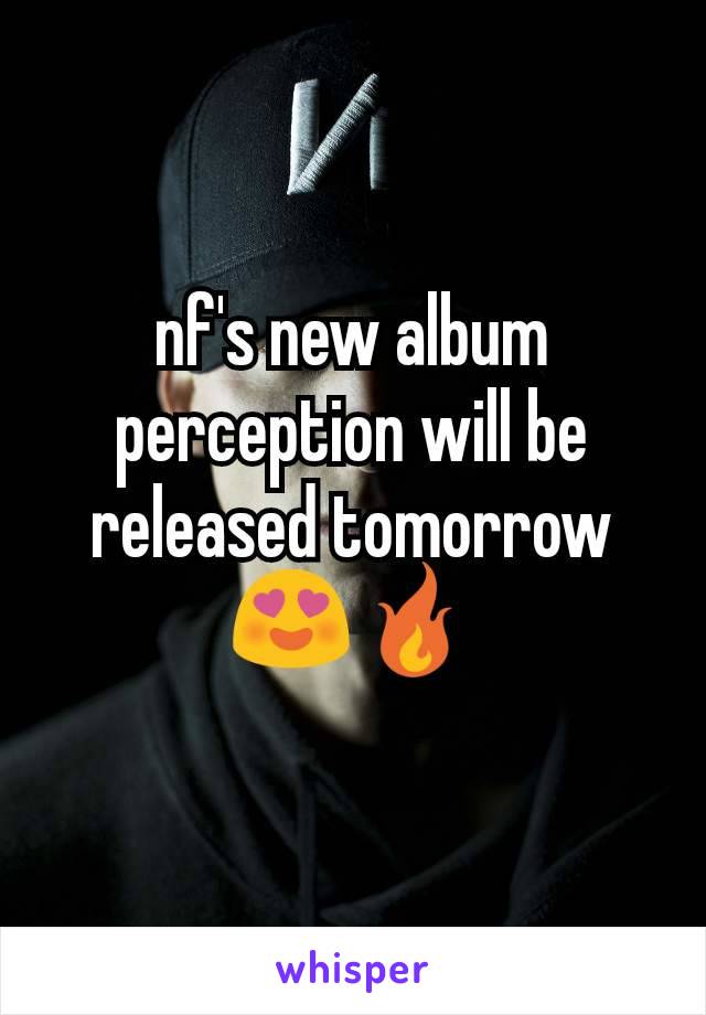 nf's new album perception will be released tomorrow 😍🔥