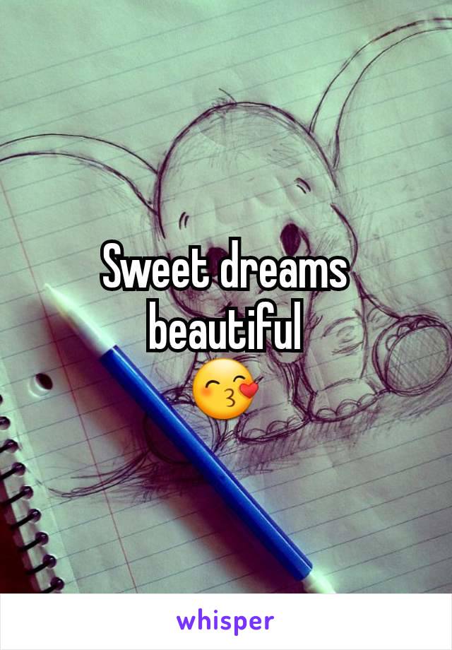 Sweet dreams beautiful
😙