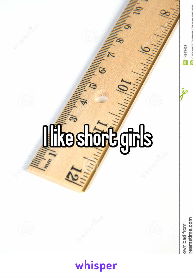 I like short girls