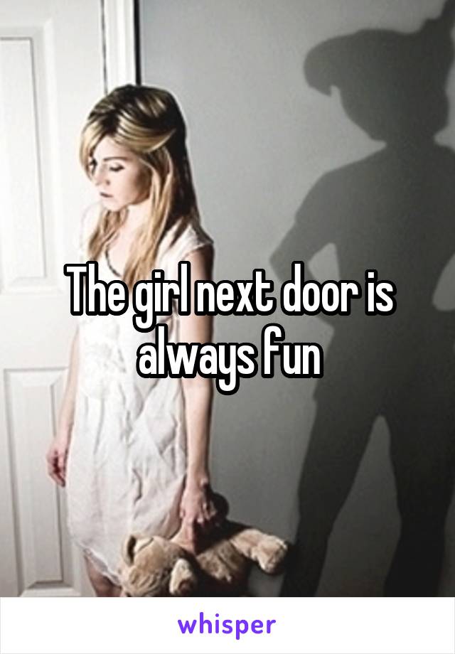 The girl next door is always fun