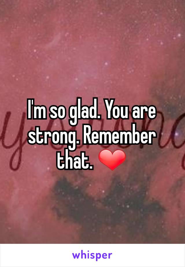 I'm so glad. You are strong. Remember that. ❤