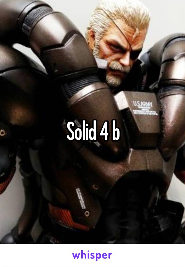 Solid 4 b
