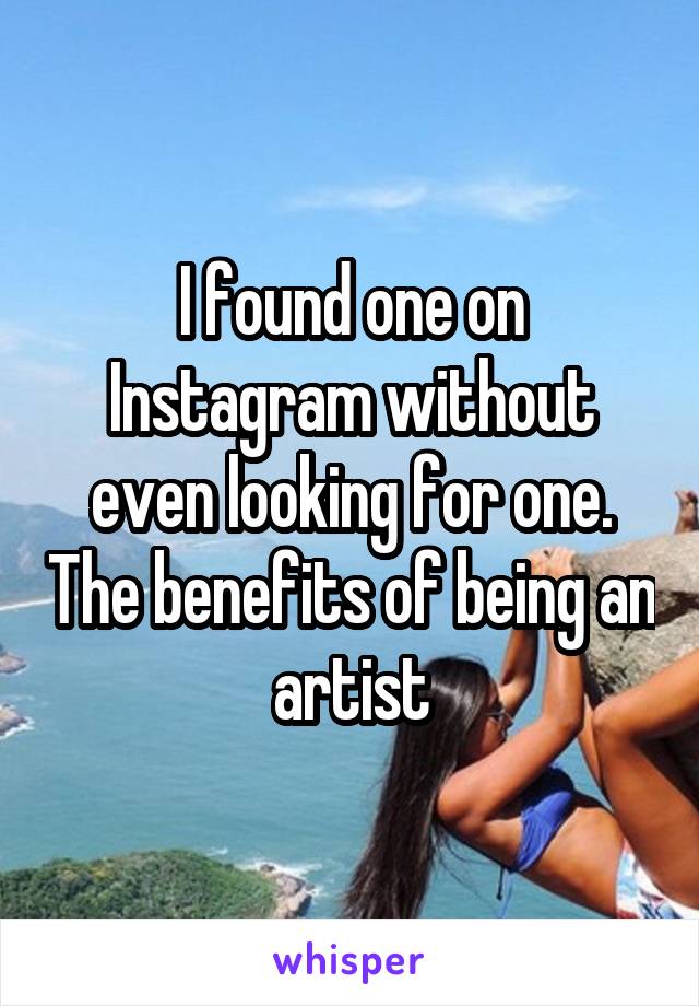 I found one on Instagram without even looking for one. The benefits of being an artist