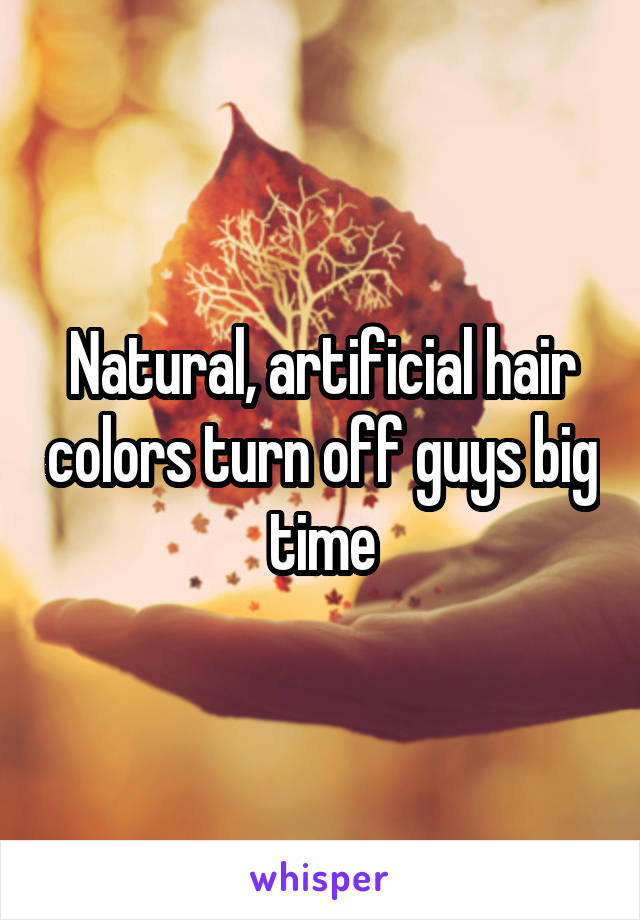 Natural, artificial hair colors turn off guys big time