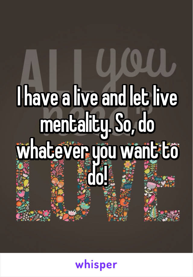 I have a live and let live mentality. So, do whatever you want to do!