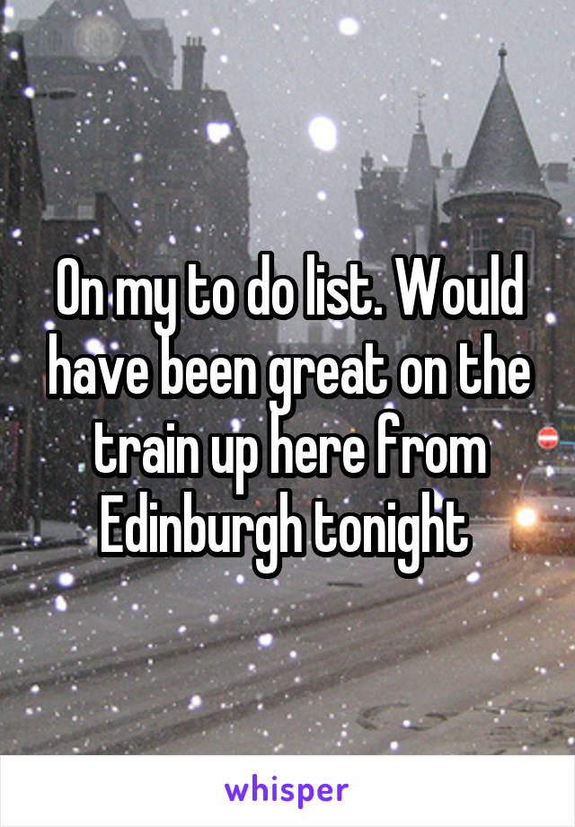 On my to do list. Would have been great on the train up here from Edinburgh tonight 