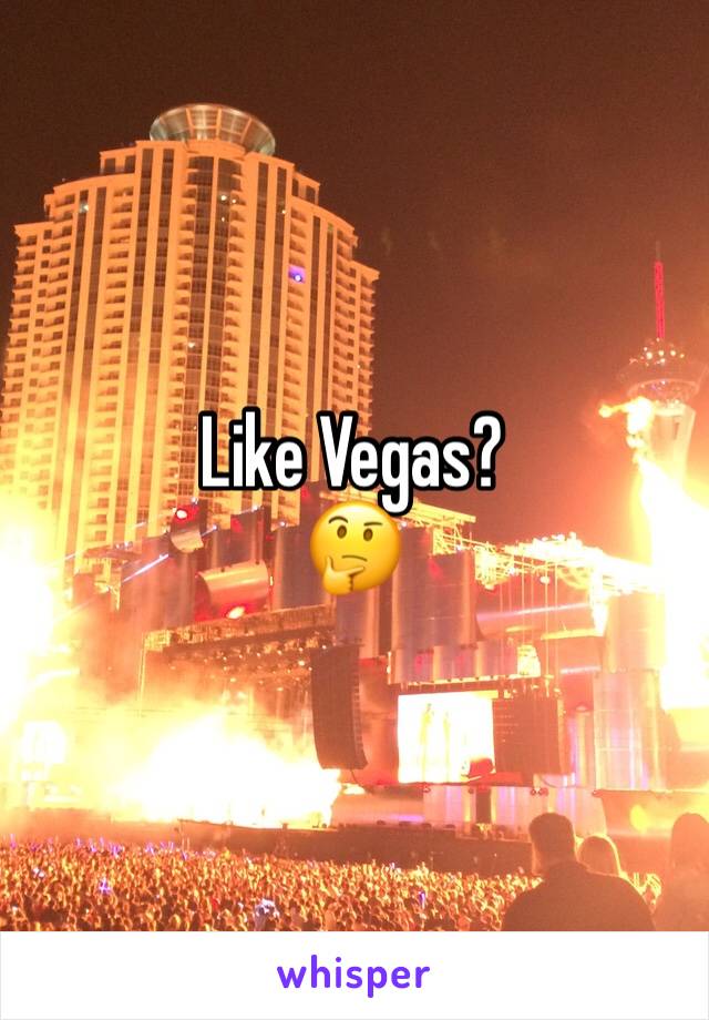 Like Vegas? 
🤔