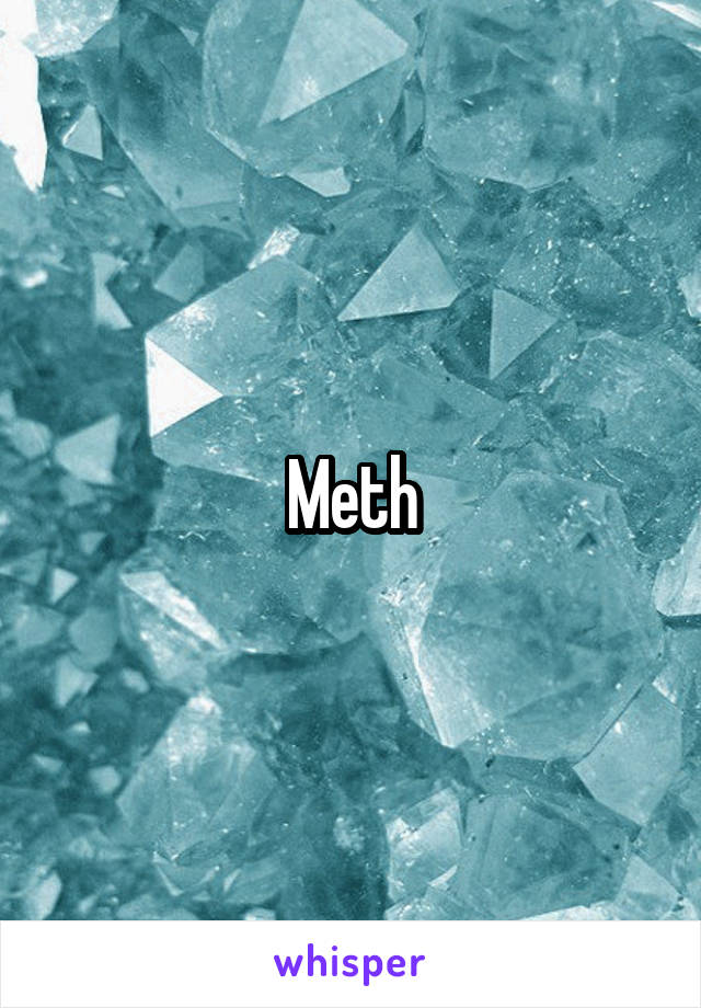 Meth