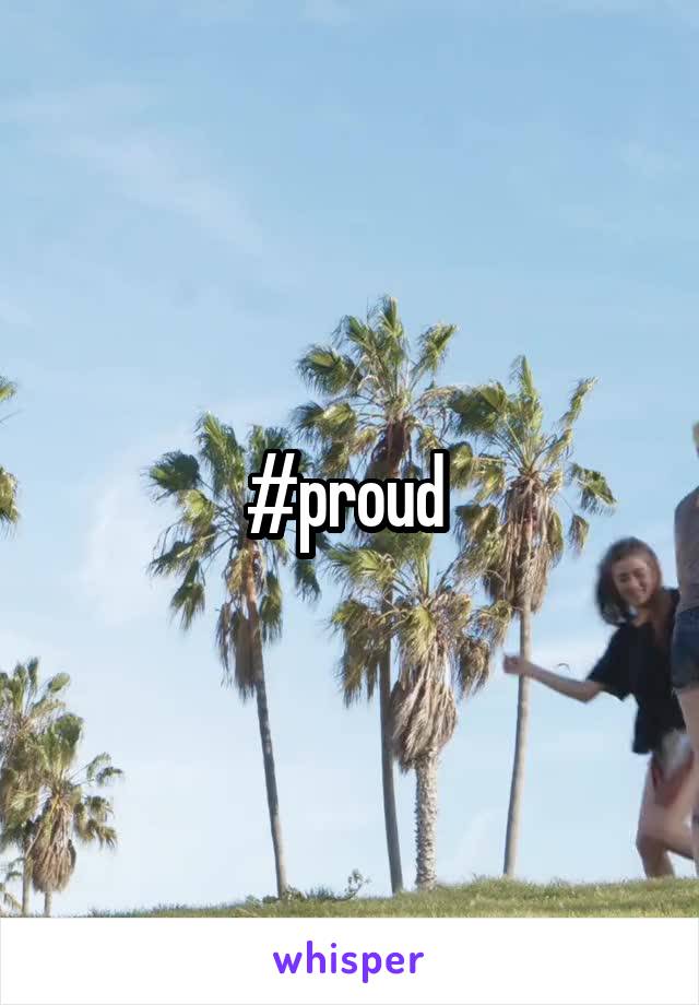 #proud 