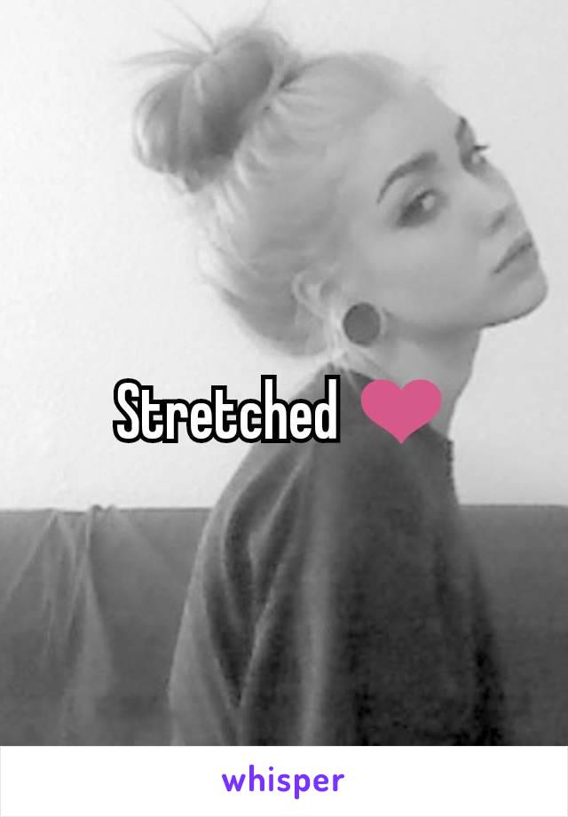 Stretched ❤️