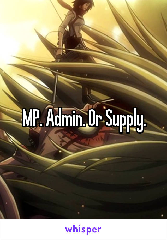 MP. Admin. Or Supply.