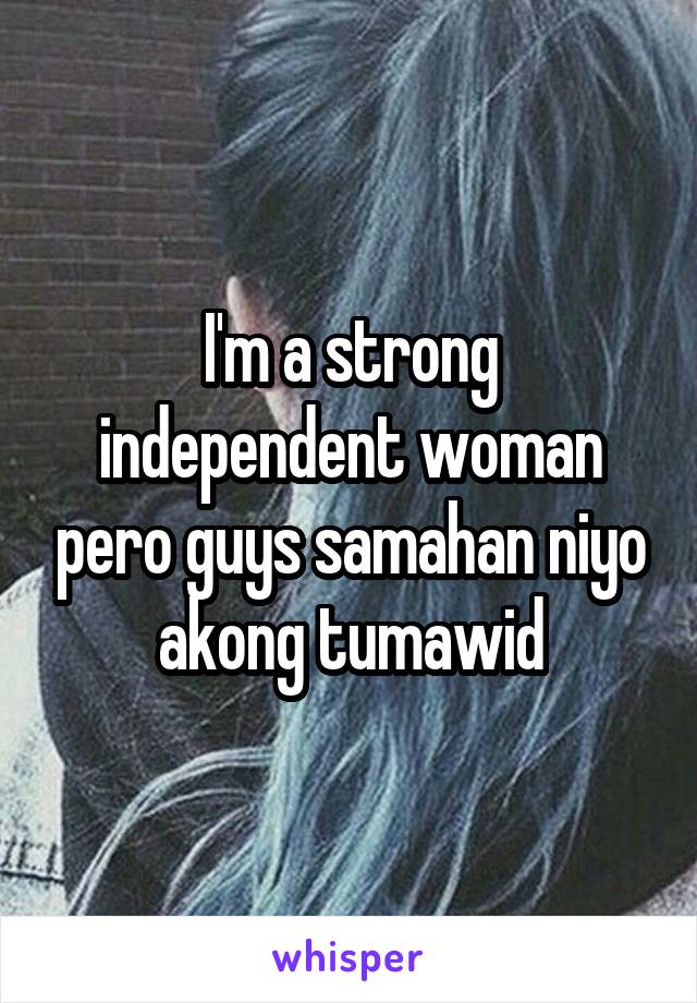 I'm a strong independent woman pero guys samahan niyo akong tumawid