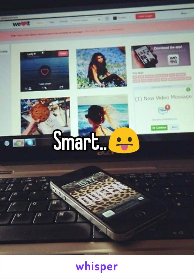 Smart..😛