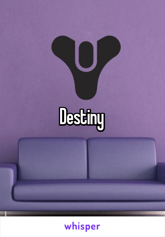 Destiny 