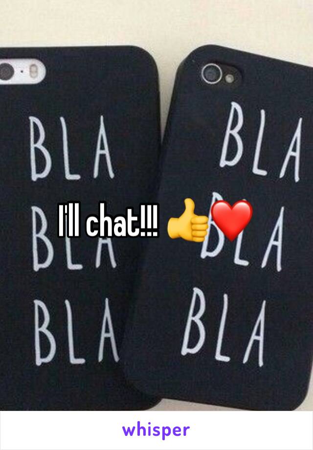 I'll chat!!! 👍❤️