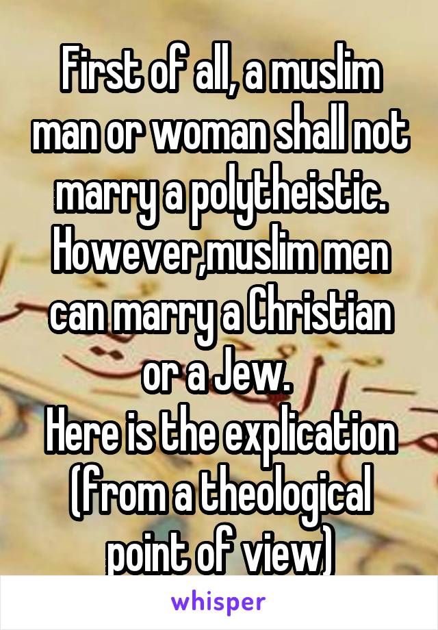 First of all, a muslim man or woman shall not marry a polytheistic. However,muslim men can marry a Christian or a Jew. 
Here is the explication (from a theological point of view)