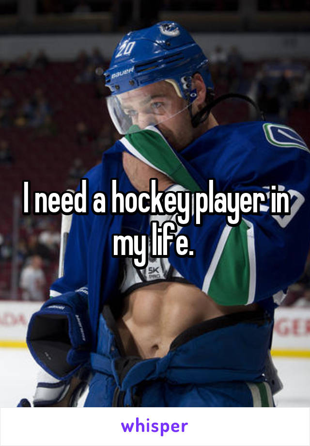 I need a hockey player in my life. 