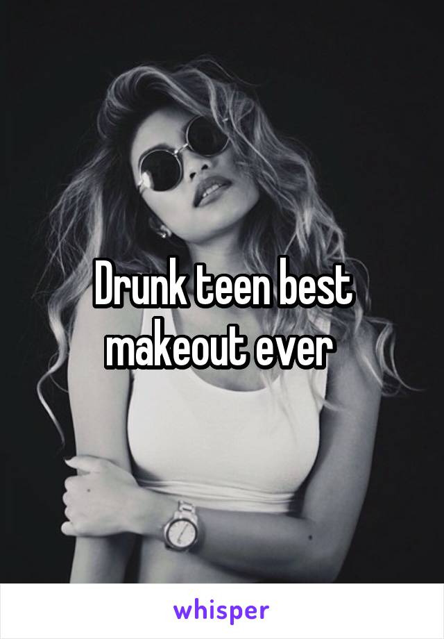 Drunk teen best makeout ever 